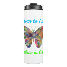 Born to Die , believe in God Thermosbecher