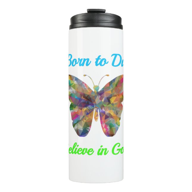 Born to Die , believe in God Thermosbecher (Vorderseite)