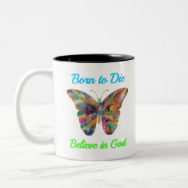 Born to Die , believe in God Zweifarbige Tasse