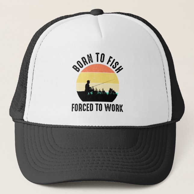 Born To Fish - Forced To Work Truckerkappe (Vorderseite)
