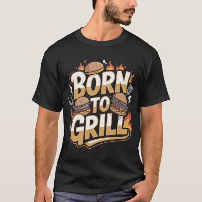 Born to Grill Burger Lover BBQ T-Shirt Design (Vorderseite)