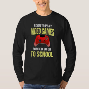 Born To Play Video Games Saying Gamer T-Shirt