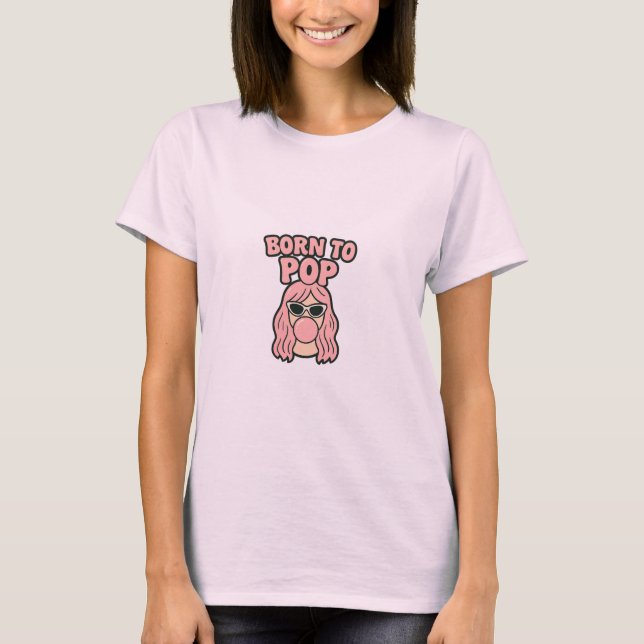 Born to Pop – Retro Bubblegum Girl T-shirt (Vorderseite)