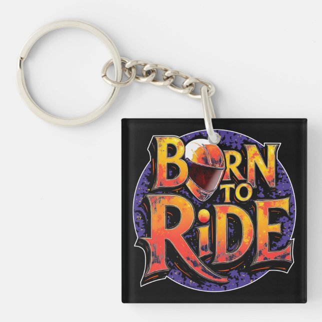 Born to Ride Acrylic Keychain Schlüsselanhänger (Vorderseite)