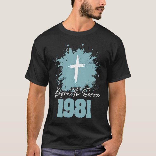 Born To Serve 1981 T-Shirt (Vorderseite)
