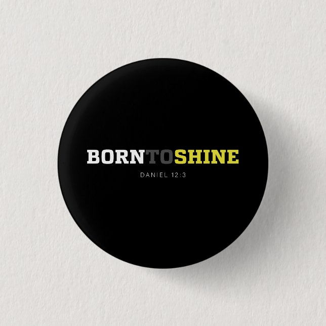 Born to Shine – Daniel 12:3 Button Pins (Vorderseite)