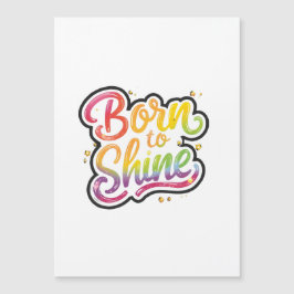 Born to Shine Pride | LGBTQ Rainbow Quote Art  Magnetkarte