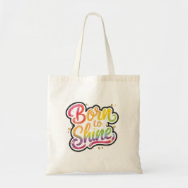 Born to Shine Pride | LGBTQ Rainbow Quote Art  Tragetasche