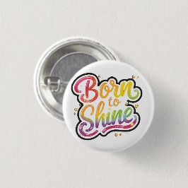 Born to Shine Pride | LGBTQ Regenbogen-Zitat-Kunst Button