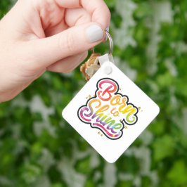 Born to Shine Pride | LGBTQ Regenbogen-Zitat-Kunst Schlüsselanhänger