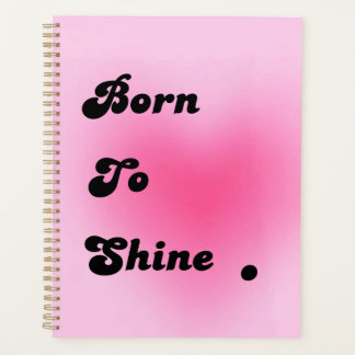 Born To Shine – Süßer rosa Motivationsplaner für Planer