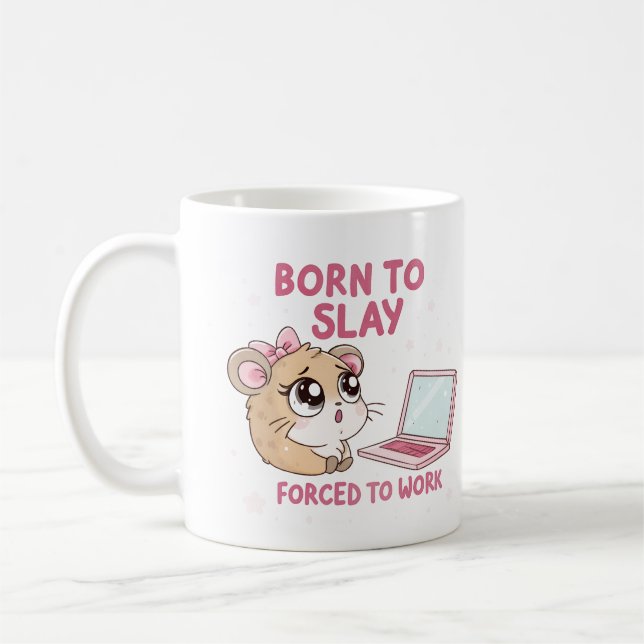 Born to Slay Forced to Work Kaffeetasse (Links)