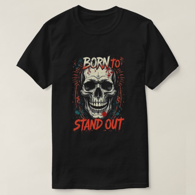 Born to Stand Out Skeleton Vector | Unique Gothic  T-Shirt (Design vorne)