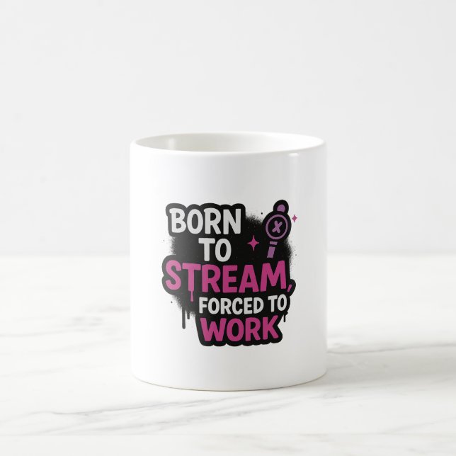Born to Stream, Forced to Work Mug  Kaffeetasse (Mittel)