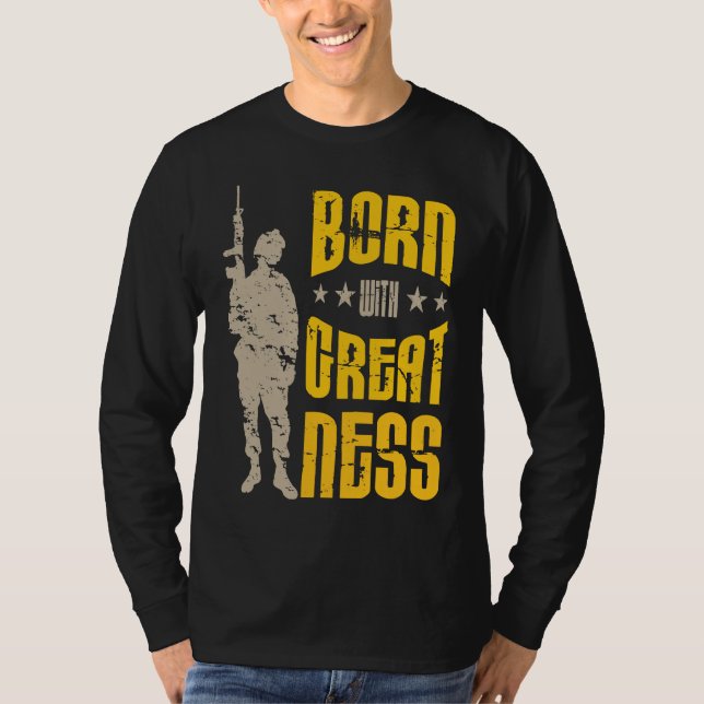 Born with Greatness I Soldiers Creed Patriotic Ame T-Shirt (Vorderseite)