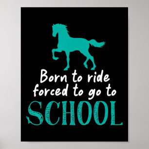 Borne to ride gezwungen, zu Pferdewanderer zu gehe Poster
