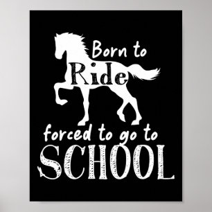 Borne to ride gezwungen, zu Pferdewanderer zu gehe Poster