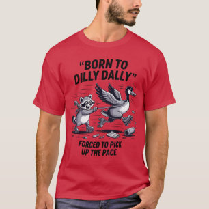 Borno Dilly Dally Silly Goose Waschbär Meme Männer T-Shirt