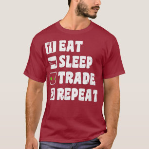 Börsendesign aß schlafend Wiederholung Geschenk T-Shirt