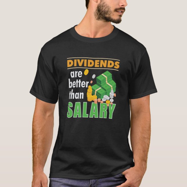 Börsenhandelsdividenden für Händler sind besser T-Shirt (Vorderseite)
