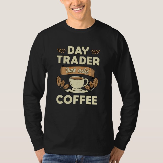 Börsenhändler einfach Kaffee-Händler hinzufügen T-Shirt (Vorderseite)