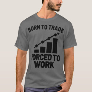 Börsenhändler Forex Trader Investor Trading T-Shirt