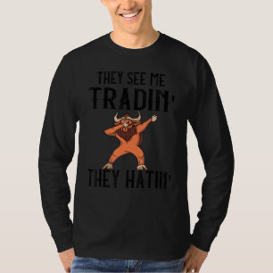Börsenhändlermeile, die sie sehen, ich handele Sto T-Shirt