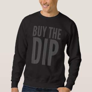 Börseninvestition kauft das Dip Sweatshirt