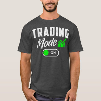 Börsenmodus für Tagesgeschäfte T-Shirt