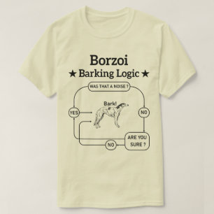 Borzoi Barking Logic Funny Dog Owner Sarcastic T-Shirt