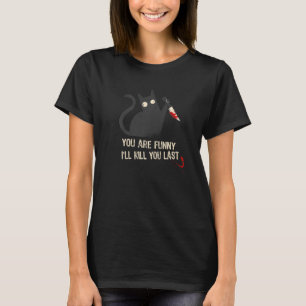 Böse Katze, du bist, dass ich dich das letzte Mal  T-Shirt