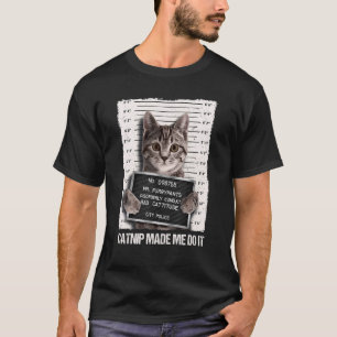Böse Katze Gefängnis Knast Katzenminze Hat Mich Da T-Shirt