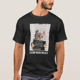 Böse Katze Gefängnis Knast Katzenminze Hat Mich Da T-Shirt