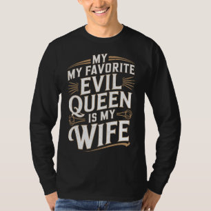Böse Königin Ehefrau Lustiges Hochzeitsgeschenk fü T-Shirt