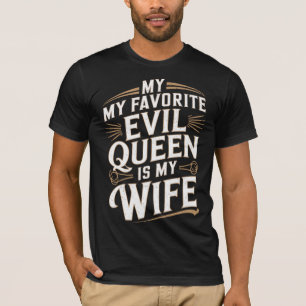 Böse Königin Ehefrau Lustiges Hochzeitsgeschenk fü T-Shirt