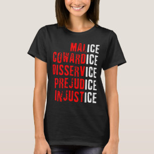 Bosheit Feigheit Schlechter Dienst Vorurteil Unger T-Shirt