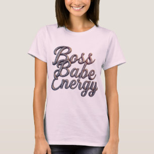 Boss Babe Vibes T - Shirt
