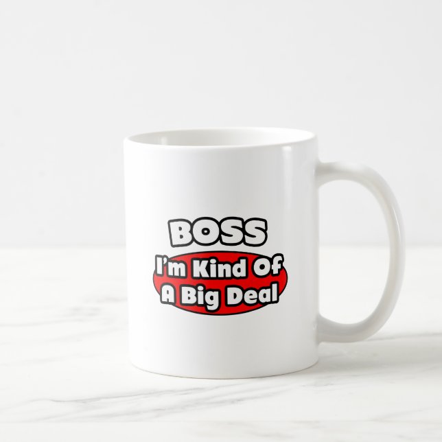 Boss... Big Deal Kaffeetasse (Rechts)
