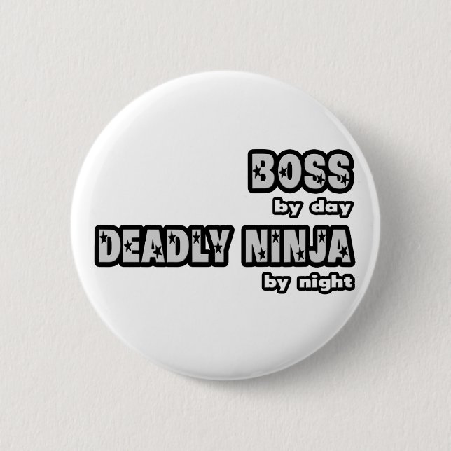 Boss by Day.. Tödlich Ninja bei Nacht Button (Vorderseite)