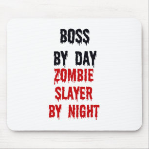 Boss by Day Zombie-Schicht nach Nacht Mousepad