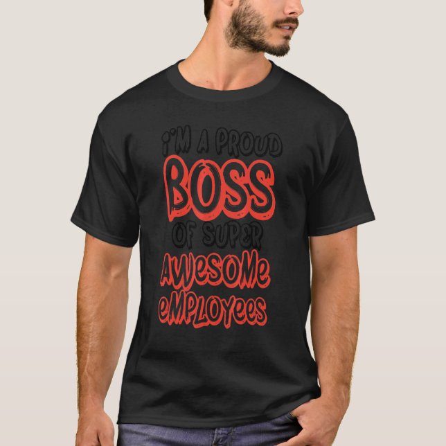 Boss Day Employee Appreciation Office Proud Boss M T-Shirt (Vorderseite)