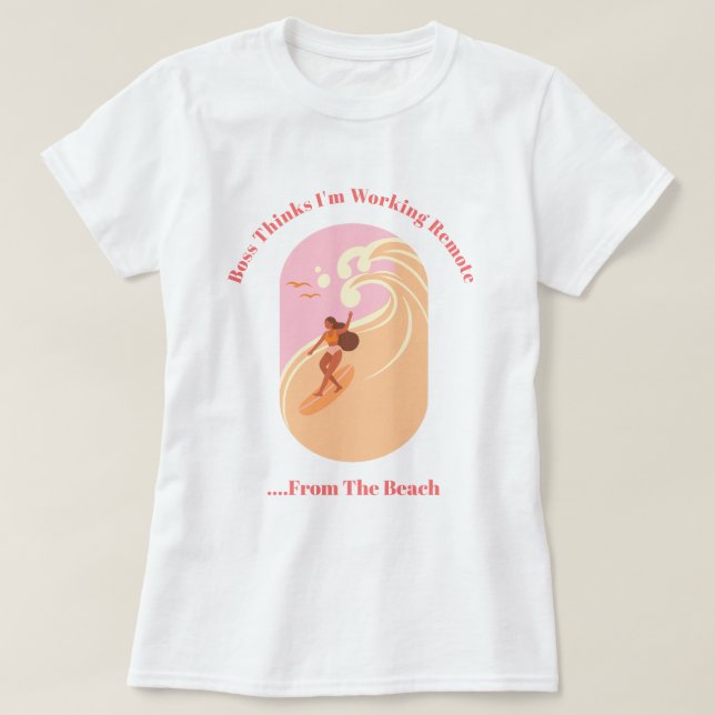 Boss denkt, ich arbeite fern...vom Strand T-Shirt (Design vorne)