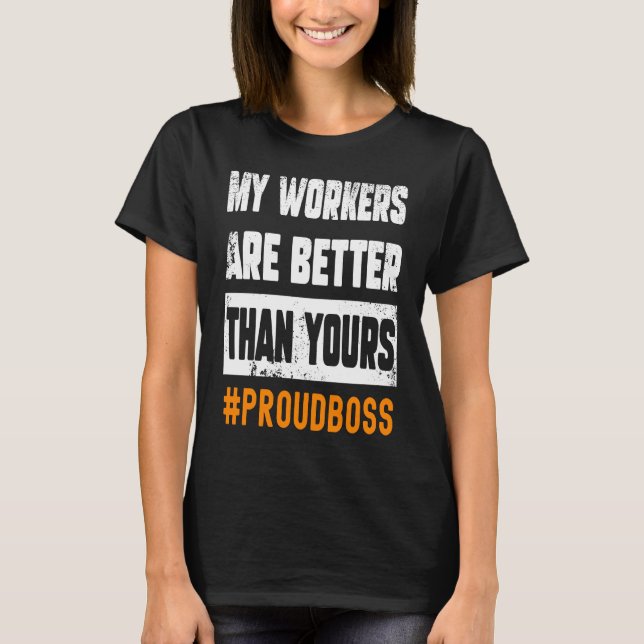 Boss Employees Appreciation Day  Quote Workplace W T-Shirt (Vorderseite)