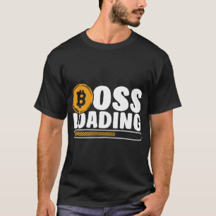 Boss Loading Blockchains Crypto Cryptowährung Bit T-Shirt