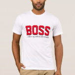 Boss, wenn meine Ehefrau nicht da ist T-Shirt<br><div class="desc">Ein lustiges Geschenk für Bachelor-Partys,  Neuvermählte,  etc..</div>