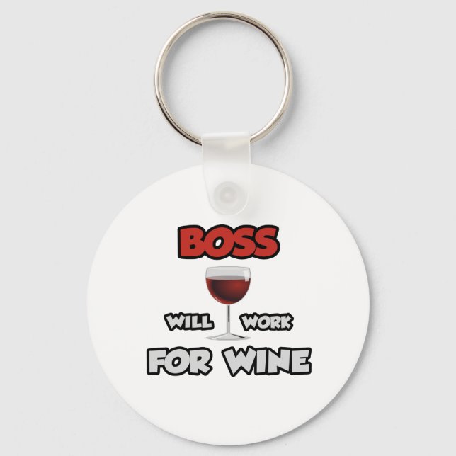 Boss ... wird für Wein arbeiten Schlüsselanhänger (Vorderseite)
