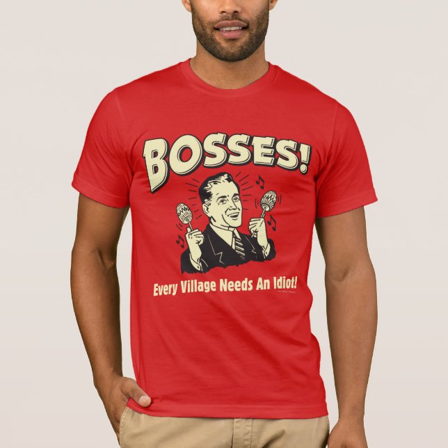 Bosse: Jedes Dorf braucht einen Idiot T-Shirt (Vorderseite)