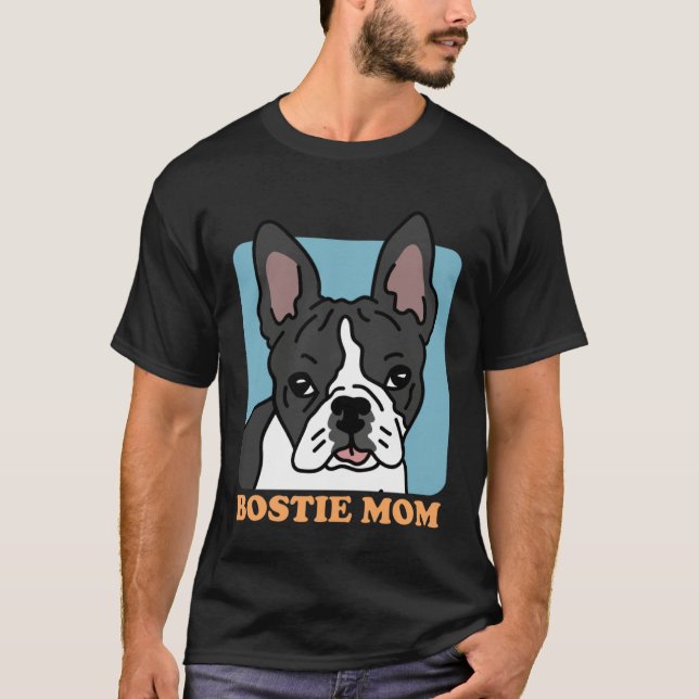 Bostie Mom Dog Owner Boston Terrier T-Shirt (Vorderseite)