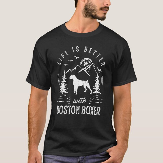 Boston Boxer Life Better Mama Vater Dog T-Shirt (Vorderseite)
