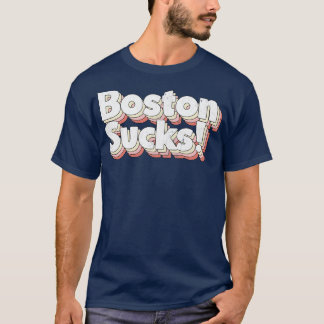 Boston Sind zum Kotzen Retro Style Typografy Desig T-Shirt